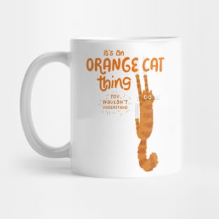 It's an Orange Cat Thing - You Wouldn't Understand Mug